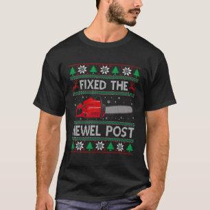 Fest den Newel Post Funny Christmas Carpenter Ugl T-Shirt