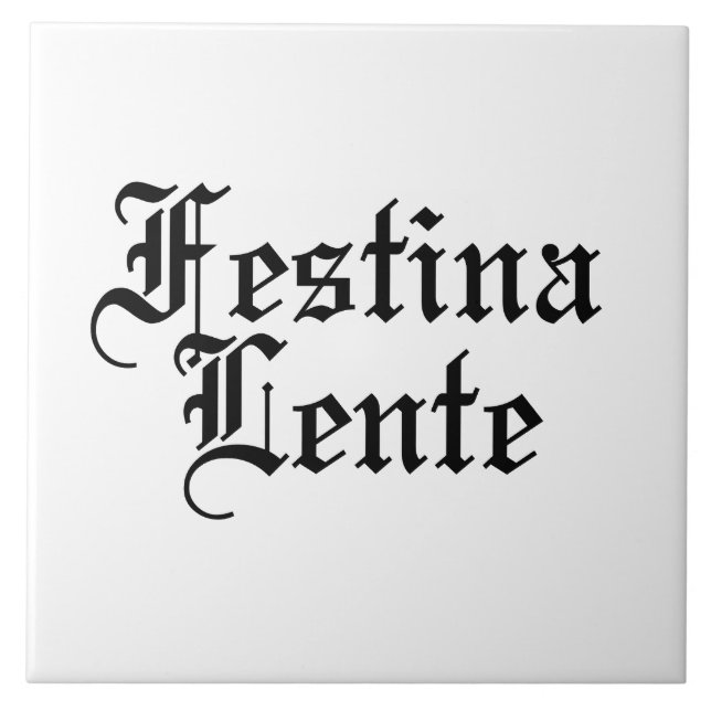 Festina Lente - Haste langsam machen - lateinische Fliese (Vorderseite)