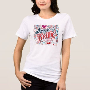 Festivals Design "American Bride" - Patriotic Wedd Tri-Blend Shirt