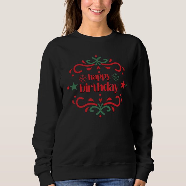 Festive Birthday Greeting Designs Sweatshirt (Vorderseite)