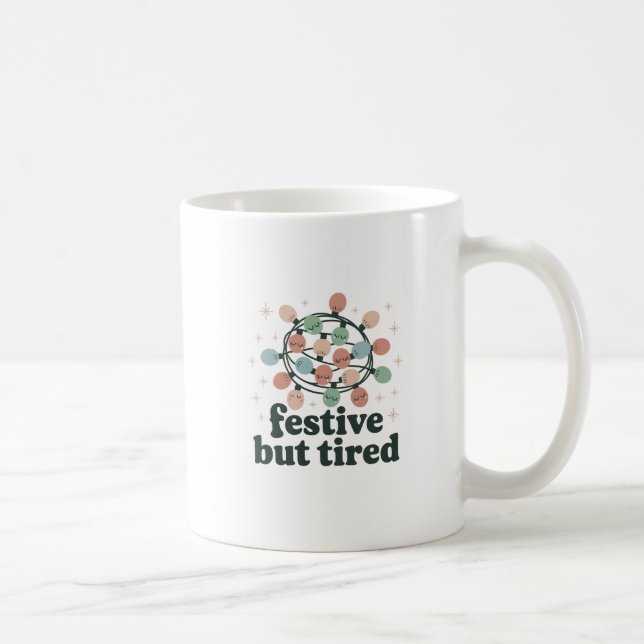 Festive but Tired Mug | Funny Christmas Holiday  (Droite)
