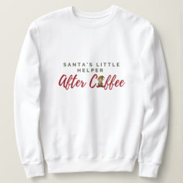 Festlich und Spaß für Kaffeeliebhaber Sweatshirt