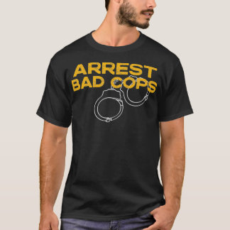 Festnahme schlechter Polizisten Polizeikorruptions T-Shirt