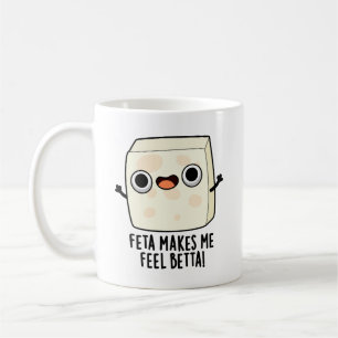 Feta Macht Mich Besser Lustiger Käse-Wortspiel  Kaffeetasse