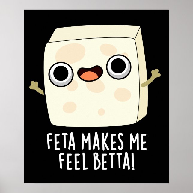 Feta macht mich Fell Betta Funny Cheese Pun Dark B Poster (Vorne)