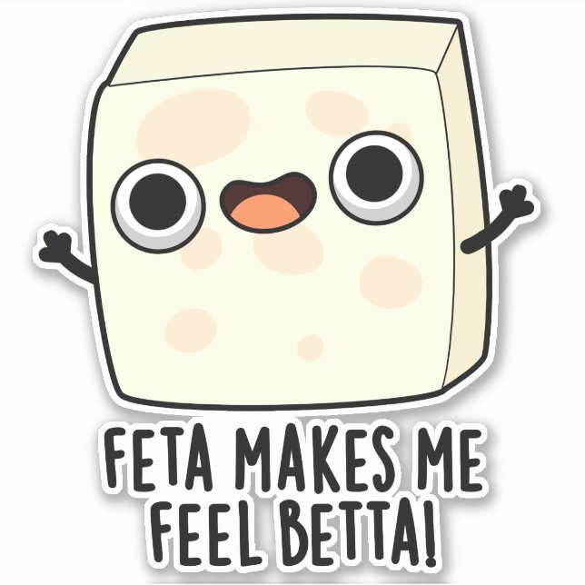 Feta Makes Me Fell Betta Funny Cheese Pun  Aufkleber (Vorderseite)