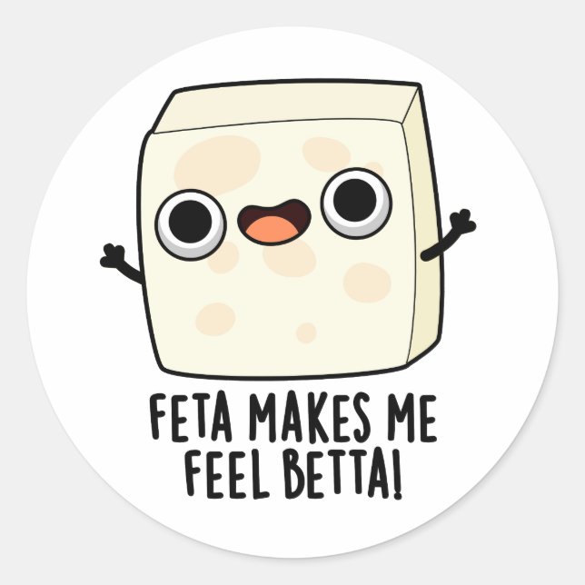 Feta Makes Me Fell Betta Funny Cheese Pun  Runder Aufkleber (Vorderseite)