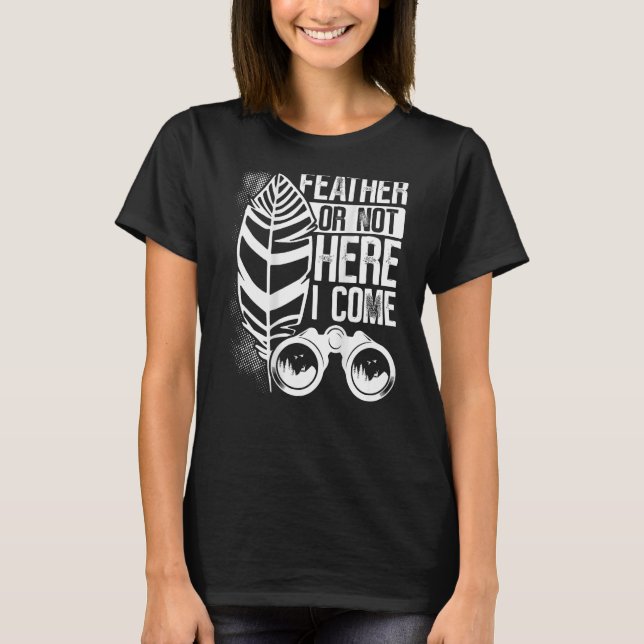 Fether oder not here Ich komme Backprint Bird Watc T-Shirt (Vorderseite)