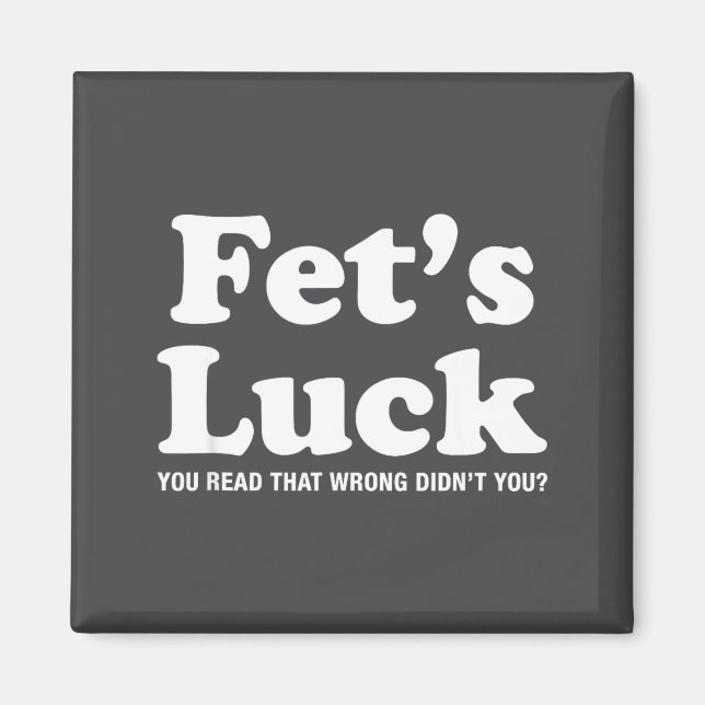 Fets Luck T  Magnet (Vorne)