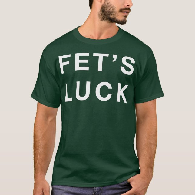Fet's Luck T-Shirt (Vorderseite)