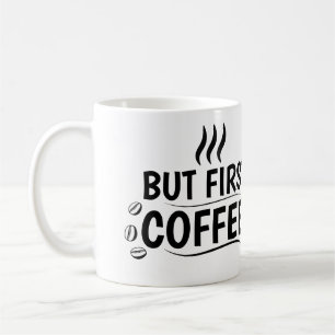 Fett "Aber zuerst, Kaffee" Jumbo Tasse Design
