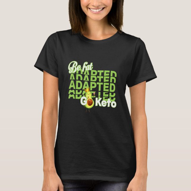 Fett angepasst essen Avocado T-Shirt (Vorderseite)