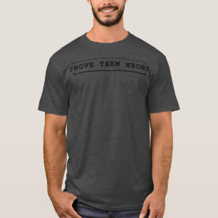 Fett-Behauptung beweist sie falsch T-Shirt