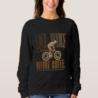 Fett-Bike-Fahrer vor dem Fahrradfahren Coffee Lieb Sweatshirt