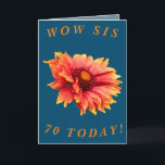 Fett Floral 70. Geburtstagskarte für Sis Karte<br><div class="desc">Eine schöne orange und gelbe Gaillardia Decke Blume macht ein großartiges Bild für diese farbenfrohe 70. Geburtstagskarte für Sis.  Alle Texte können einfach angepasst werden.</div>