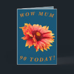 Fett Floral 90. Geburtstagskarte für Mama Karte<br><div class="desc">Eine schöne orange und gelbe Gaillardia Decke Blume macht ein großartiges Bild für diese farbenfrohe 90. Geburtstagskarte für Mama.  Alle Texte können einfach angepasst werden.</div>
