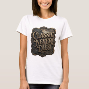 Fett Gold KLASSIKER STIRBT NIE Custom-T-Shirt T-Shirt