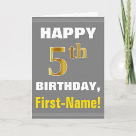 Fett, grau, Imitate Gold 5. Geburtstag mit Name Ca Karte