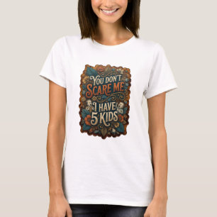 Fett Orange DU ÄNGSTIGST MICH NICHT ICH HABE 5 KIN T-Shirt