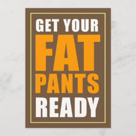 Fett Pants Ready Friendsgiving (BROWN) Einladung