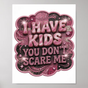 Fett Rosa ICH HABE KINDER DU SCHRECKST MICH NICHT Poster
