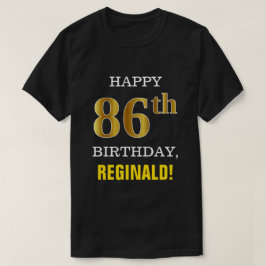 Fett, schwarz, Imitate Gold 86. Geburtstag mit Nam T-Shirt