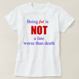 Fett zu sein ist kein Schicksal..... plus Tankdeck T-Shirt