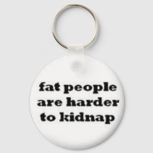 fette Leute sind härter, keychain. zu entführen Schlüsselanhänger