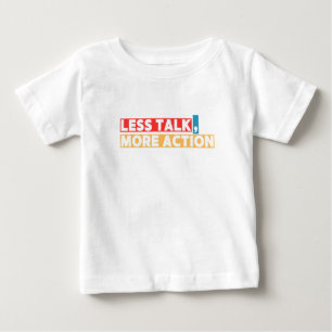 Fette Motivationszitate – Weniger reden, mehr hand Baby T-shirt