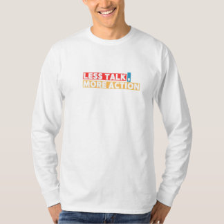 Fette Motivationszitate – Weniger reden, mehr hand T-Shirt