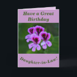 Fettflorale Geburtstagskarte Daughter-in-Law Karte<br><div class="desc">Rosafarbenes Colourful (Pelargonium) makes a great image for this floral birthday card for Daughter-in-Law. Text can easily be personalised if wished.</div>