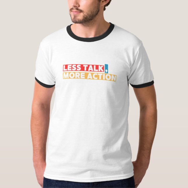 Fettgewaschenes Motivierend Zitat - weniger Reden, T-Shirt (Vorderseite)