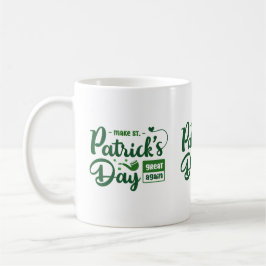 Fettgrüner irischer Zitat-St.-Patrick-Mug Kaffeetasse