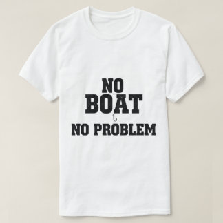 Fettige Vintage Kein Boot Kein Problem Angelsport T-Shirt