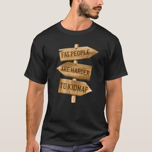 Fettleute sind schwerer, die Fitness des Fettgewic T-Shirt (Vorderseite)