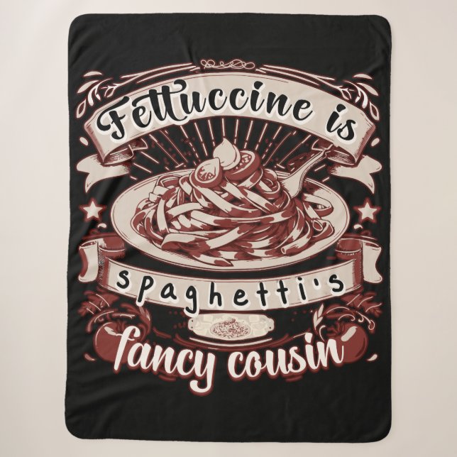 Fettuccine ist Spaghettis Extravaganter Cousin Sherpadecke (Vorderseite)