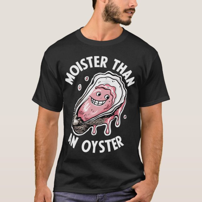Feuchter als eine Auster Lustig T-Shirt (Vorderseite)