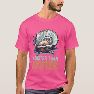 Feuchter als eine Auster Lustiger Schalentiere-Fan T-Shirt