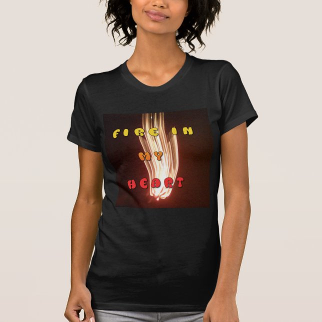 Feuer in meiner Herzkunstschrift T-Shirt (Vorderseite)