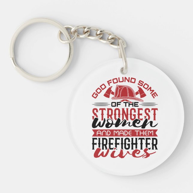 Feuergott fand die stärksten Ehefrauen Schlüsselanhänger (Vorderseite)