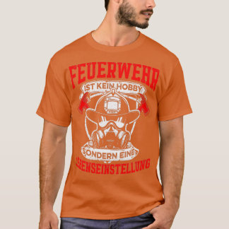 Feuerwehr als Lebensart T-Shirt
