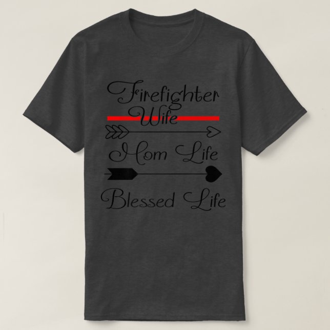 Feuerwehrleute Ehefrau Mama Leben Selig Leben Funn T-Shirt (Design vorne)