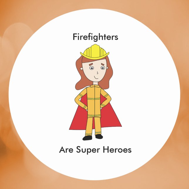 Feuerwehrleute sind Super Heroes Weibliche Funny Runder Aufkleber (A sticker featuring a woman firefighter and the text, "Firefighters Are Super Heroes".)
