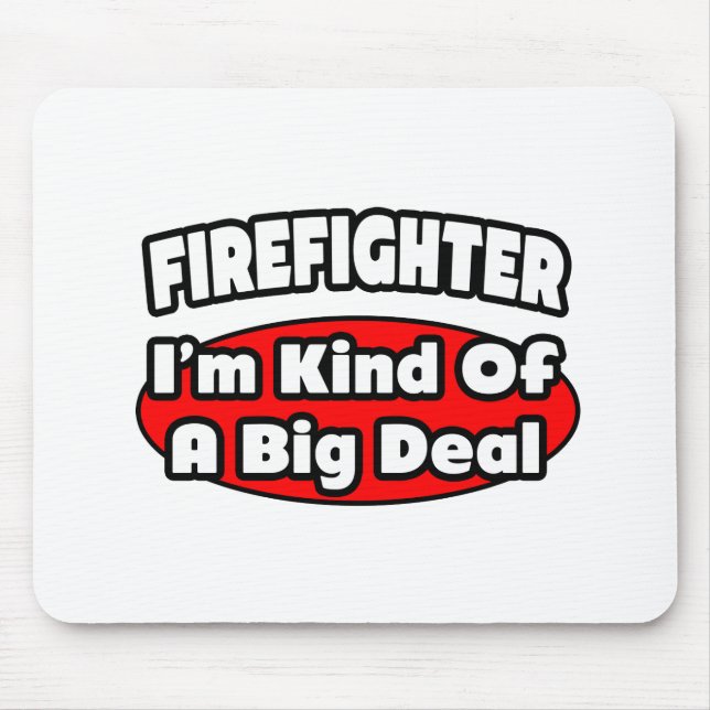 Feuerwehrmann...Big Deal Mousepad (Vorne)