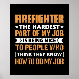 Feuerwehrmann Der schwierigste Teil meiner Arbeit  Poster