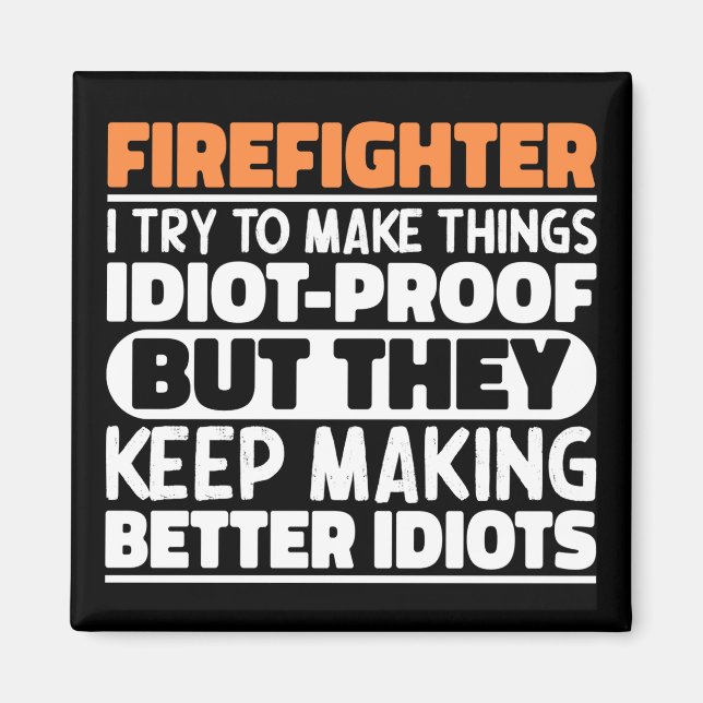Feuerwehrmann Ich versuche Dinge zu machen Lustige Magnet (Vorne)
