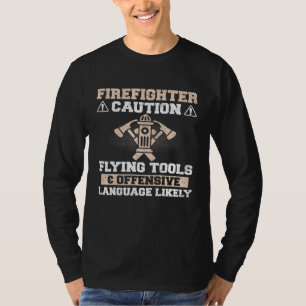 Feuerwehrmann - Vorsicht fliegender Tools Offensiv T-Shirt