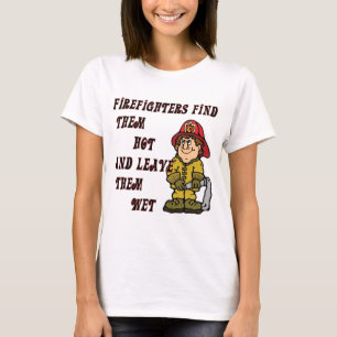 FEUERWEHRMÄNNER FINDEN SIE HEISS UND VERLASSEN SI T-Shirt