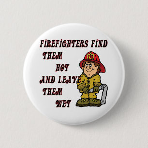 FEUERWEHRMÄNNER FINDEN SIE HEISS UND VERLASSEN SIE BUTTON