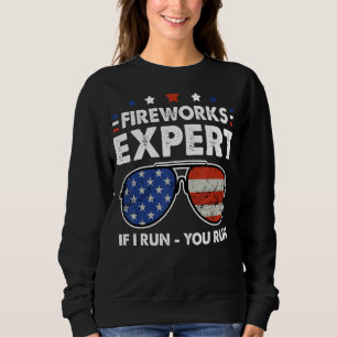 Feuerwerk Expert 4. Juli, wenn ich laufen Sie Sweatshirt